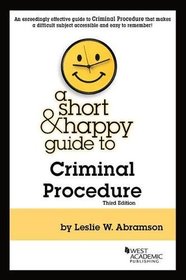 A Short & Happy Guide to Criminal Procedure (Short & Happy Guides)
