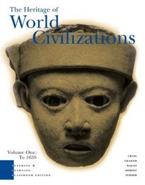 Heritage of World Civilizations : Teaching and Learning Classroom Edition Volume 1