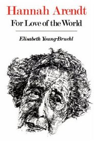 Hannah Arendt : For Love of the World