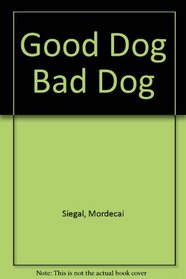 Good Dog, Bad Dog