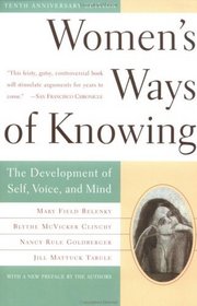Women's Ways of Knowing: The Development of Self, Voice, and Mind