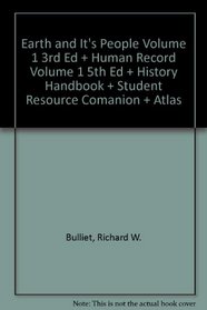 Earth And It's People Volume 1 3rd Edition Plus Andrea Human Record Volume 1 5th Edition Plus Berkin History Handbook Plus Student Resource Comanion Plus Atlas