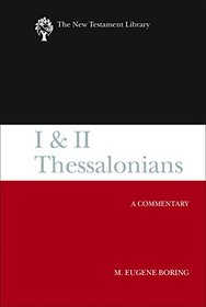 I and II Thessalonians: A Commentary