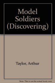 Model Soldiers (Discovering)