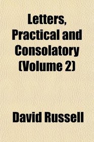 Letters, Practical and Consolatory (Volume 2)
