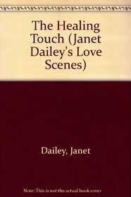 Janet Dailey's Love Scenes: The Healing Touch