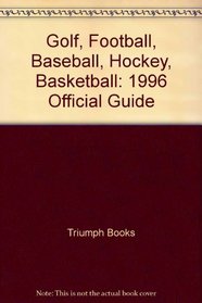 Golf, Football, Baseball, Hockey, Basketball: 1996 Official Guide