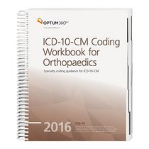 ICD-10-CM Coding Workbook for Orthopaedics 2016