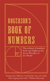 Rogerson's Book of Numbers: The Culture of Numbers from 1001 Nights to the Seven Wonders of the World