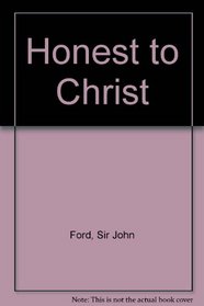 Honest to Christ