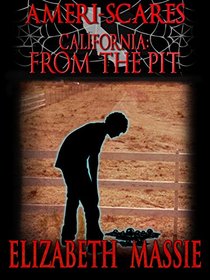 Ameri-Scares: California: From the Pit