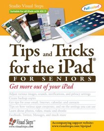 Tips and Tricks for the iPad for Seniors (Computer Books for Seniors series)
