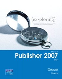 Exploring Microsoft Publisher 2007 Brief