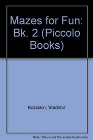 Mazes for Fun: Bk. 2 (Piccolo Books)