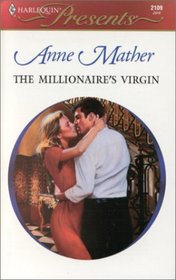 The Millionaire's Virgin (Greek Tycoons) (Harlequin Presents, No 2109)