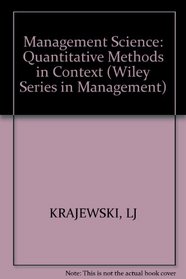 Management Science: Quantitative Methods in Context (The Wiley series in management)