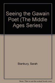 Seeing the Gawain-Poet: Description and the Act of Perception (Middle Ages Series)