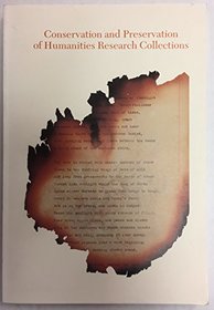 Conservation and Preservation of Humanities Research Collections Essays on Treatment and Care of Rare Books, Manuscripts, Photography, and Art on pape