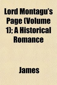 Lord Montagu's Page (Volume 1); A Historical Romance