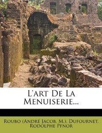 L'art De La Menuiserie... (French Edition)