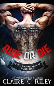 Ride or Die #1: A Devil's Highwaymen MC Novel (Volume 1)