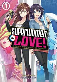 Superwomen in Love! Honey Trap and Rapid Rabbit Vol. 1 (Superwomen in Love! Honey Trap and Rapid Rabbit, 1)