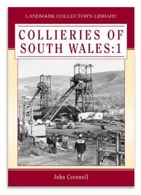 Collieries of South Wales: Vol 1 (Landmark Collector's Library)