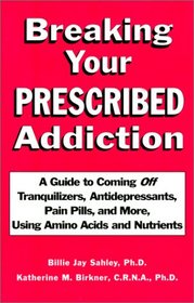 Breaking Your Prescribed Addiction