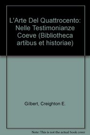 L' Arte Del Quattrocento: Nelle Testimonianze Coeve (Bibliotheca artibus et historiae) (Italian Edition)