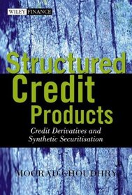 Structured Credit Products: Credit Derivatives and Synthetic Securitization