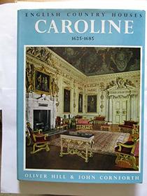 English Country Houses: Caroline, 1625-85