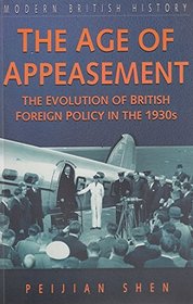 Age of Appeasement: The Evolution of British Foreign Policy in 1930's (Modern British History)
