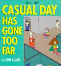 Casual Day Has Gone Too Far (Dilbert)