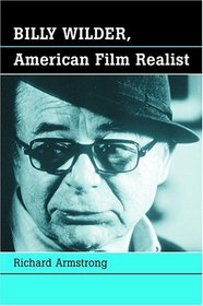 Billy Wilder: American Film Realist