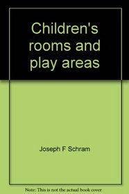 Children's rooms and play areas (Successful home improvement series)