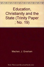 Education, Christianity and the State (Trinity Paper ; No. 19)