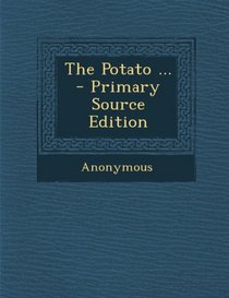 The Potato ... - Primary Source Edition