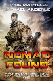 Nomad Found: A Kurtherian Gambit Series (Terry Henry Walton Chronicles) (Volume 1)