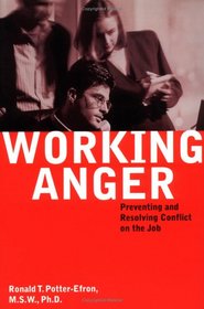 Working Anger: Preventing & Resolving Conflict on the Job