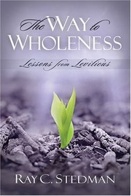 The Way To Wholeness: Studies In Leviticus