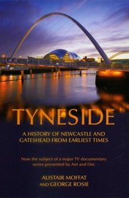 Tyneside: A History of Newcastle and Gateshead from Earliest Times