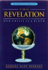The Revelation: Our Crisis Is a Birth (The Book of Co-Creation)