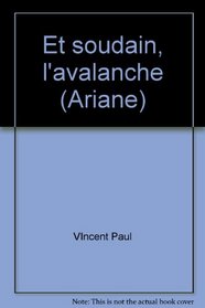 Et soudain, l'avalanche (Ariane) (French Edition)