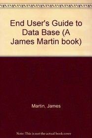 An End-User's Guide to Data Base