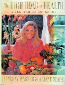 The High Road to Health: A Vegetarian Cookbook