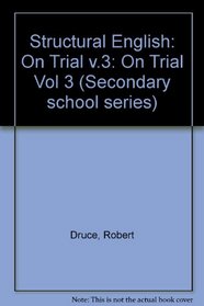 Structural English: On Trial Vol 3 (Secondary school series)