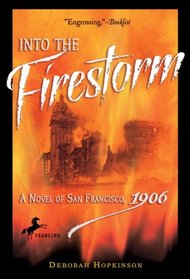 Into the Firestorm: A Novel of San Francisco, 1906 (Yearling Books)