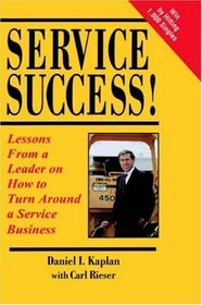Service Success! Lessons From a Leader on How to Turn Around a Service Business