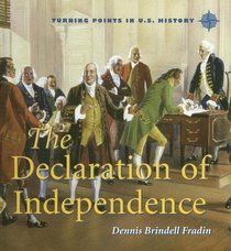 The Declaration of Independence (Turning Points in U.S. History)