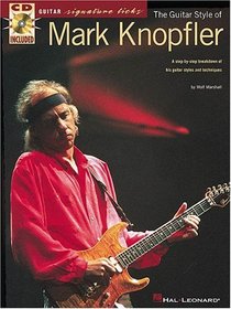 The Guitar Style of Mark Knopfler: A Step-By-Step Breakdown of His Guitar Styles and Techniques